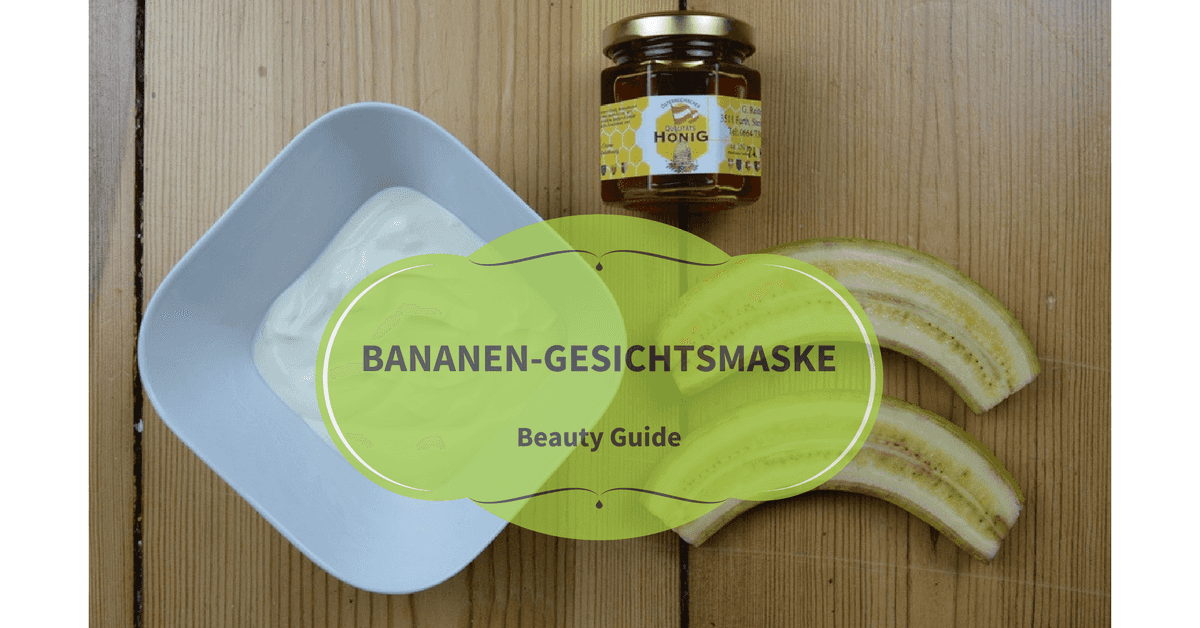 Beauty Guide | Bananen-Gesichtsmaske