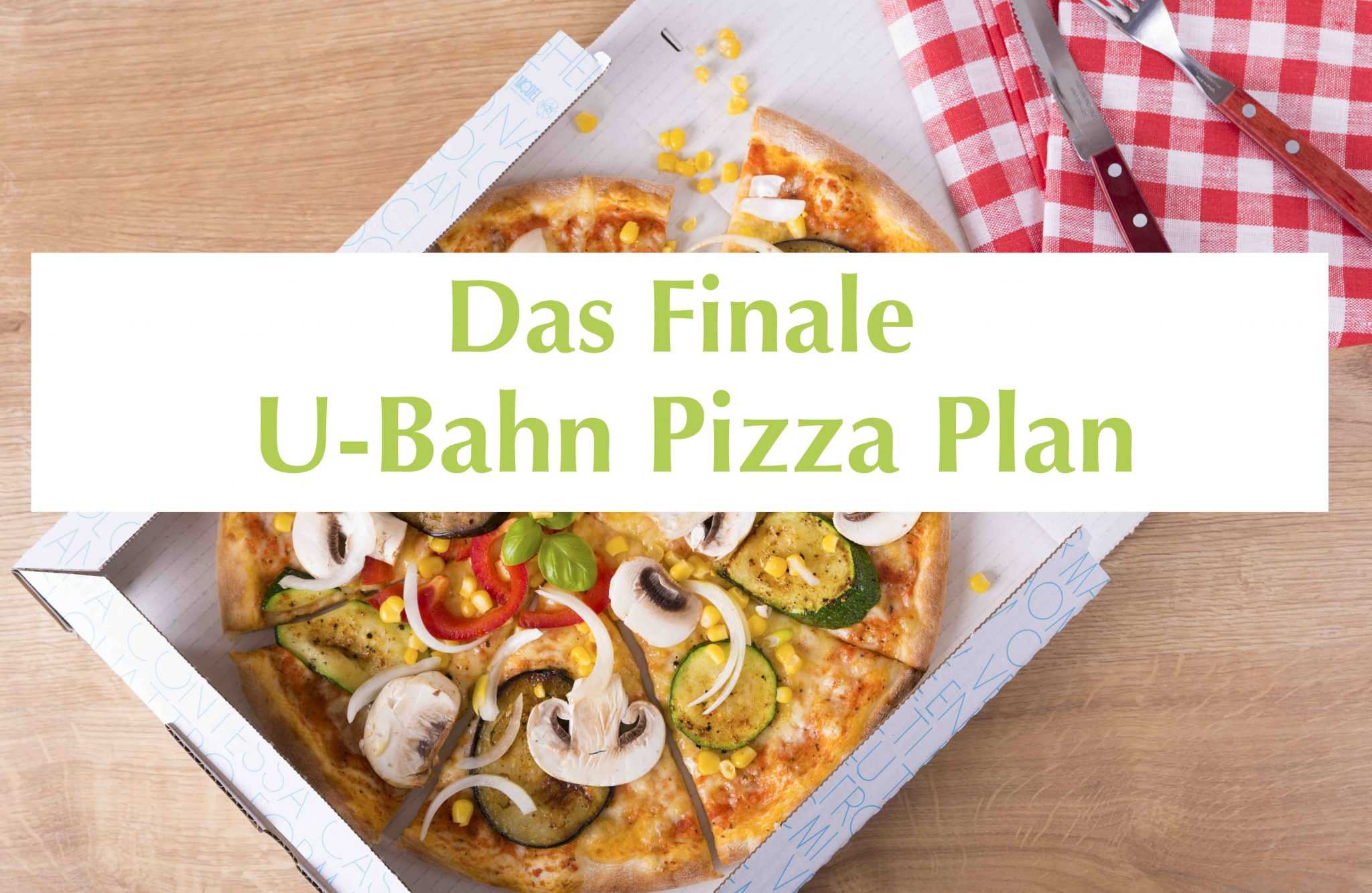 Das Finale U-Bahn Pizza Plan